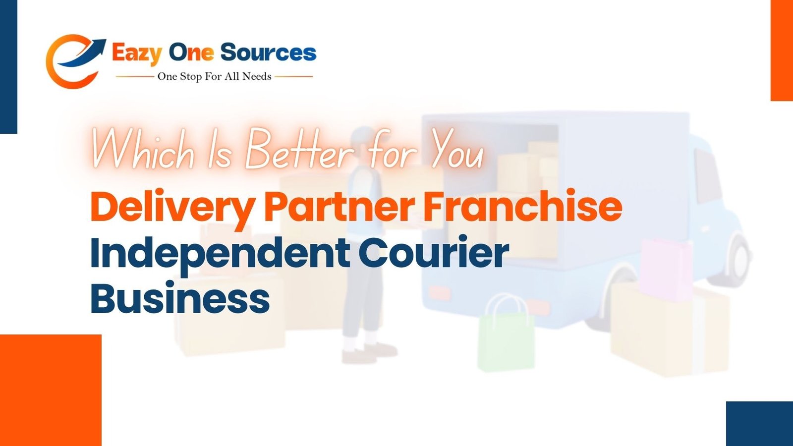 Delivery Partner Franchise vd Independent Courier Business